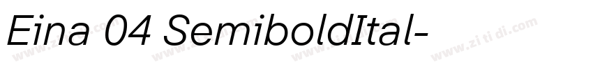 Eina 04 SemiboldItal字体转换